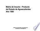 libro Matriz De Insumo Producto Del Estado De Aguascalientes. Año 1980